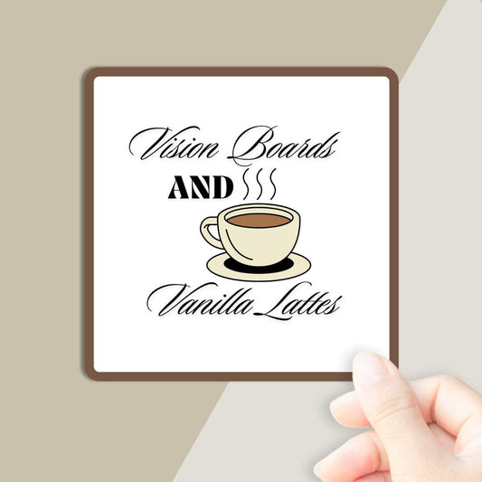 Vision Boards and Vanilla Lattes Sticker
