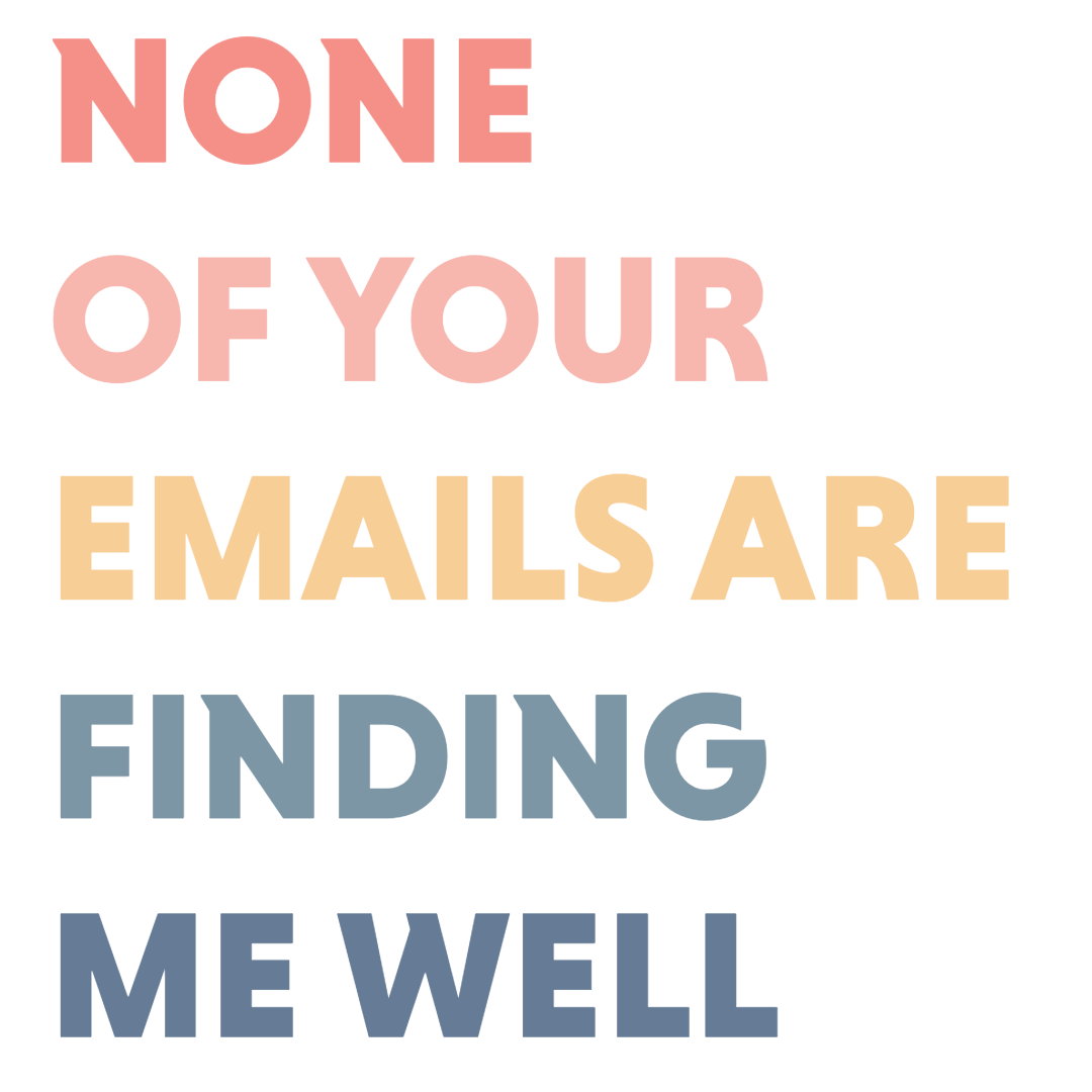 "None of Your Emails Are Finding Me Well" Coffee Mug - Funny Office Gift